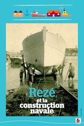Lire la suite à propos de l’article Panneaux de l&rsquo;exposition « REZE ET LA CONSTRUCTION NAVALE »